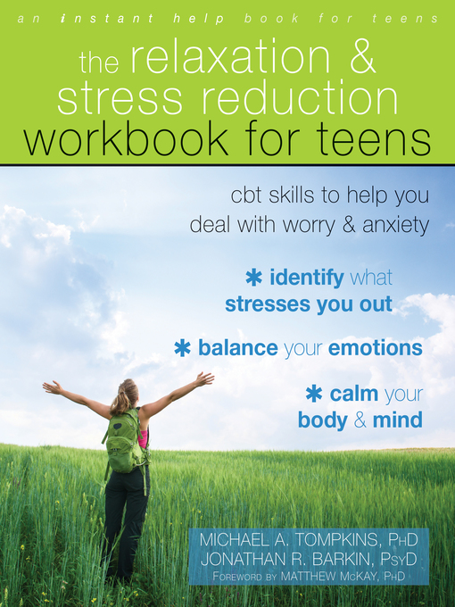 Title details for The Relaxation and Stress Reduction Workbook for Teens by Michael A. Tompkins - Available